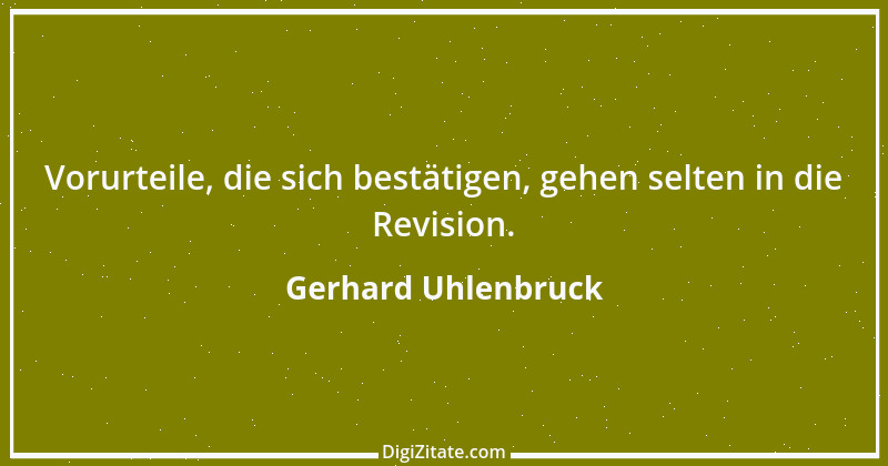 Zitat von Gerhard Uhlenbruck 779