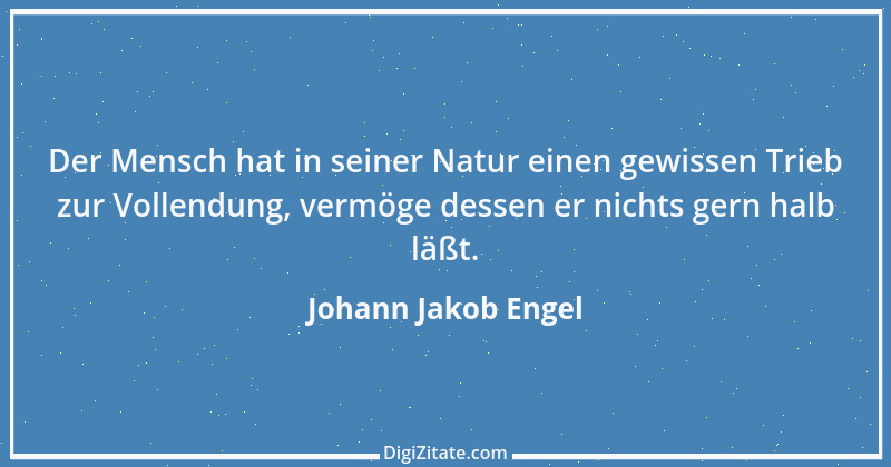 Zitat von Johann Jakob Engel 32