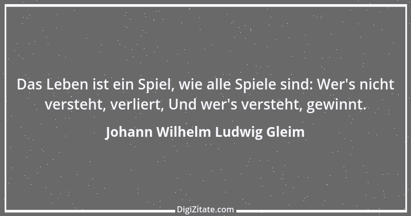 Zitat von Johann Wilhelm Ludwig Gleim 30