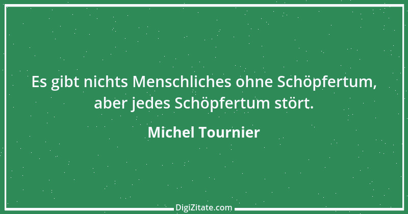 Zitat von Michel Tournier 97