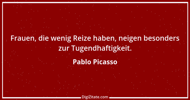 Zitat von Pablo Picasso 17