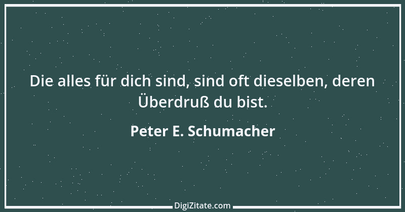 Zitat von Peter E. Schumacher 764