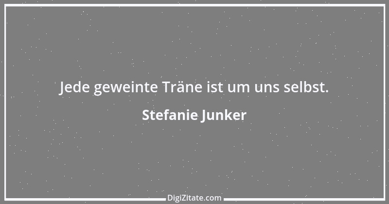 Zitat von Stefanie Junker 4