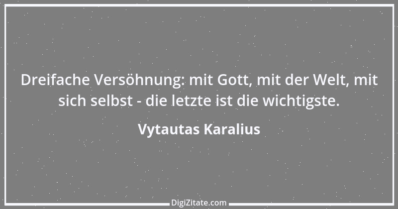 Zitat von Vytautas Karalius 10