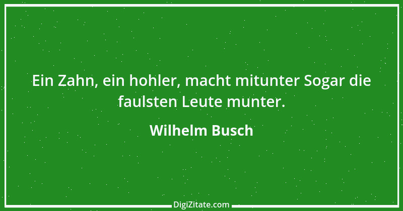 Zitat von Wilhelm Busch 511