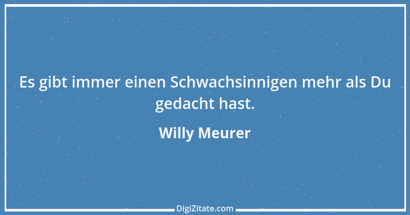 Zitat von Willy Meurer 1260