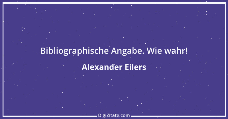 Zitat von Alexander Eilers 47