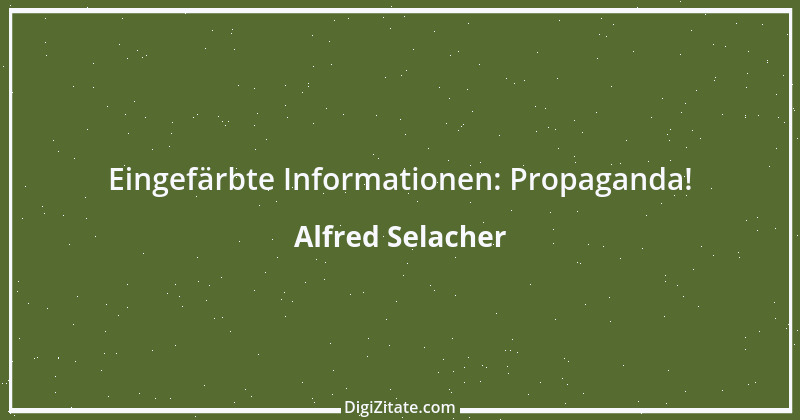 Zitat von Alfred Selacher 284