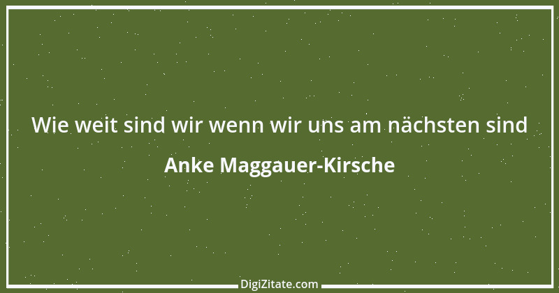 Zitat von Anke Maggauer-Kirsche 257