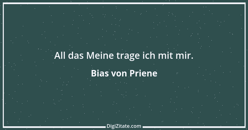 Zitat von Bias von Priene 15