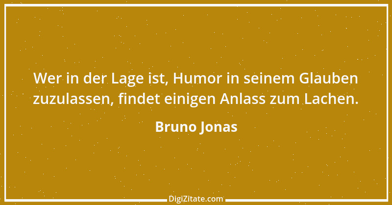 Zitat von Bruno Jonas 8