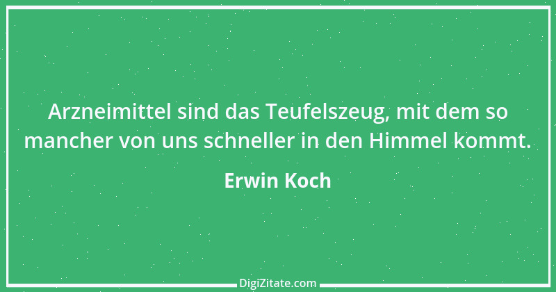 Zitat von Erwin Koch 91