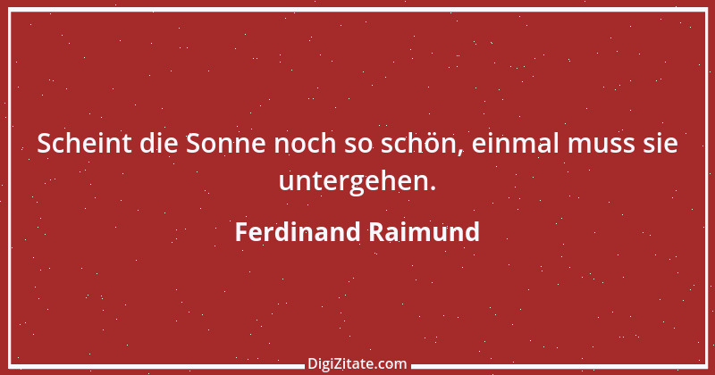 Zitat von Ferdinand Raimund 8