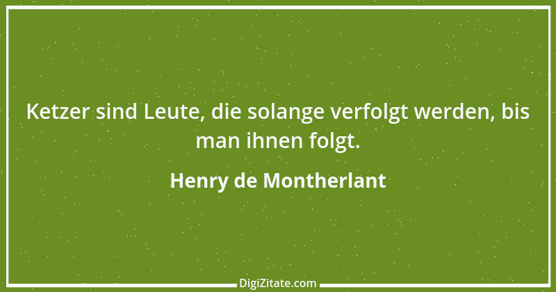 Zitat von Henry de Montherlant 13