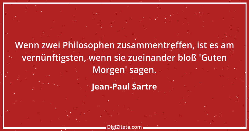 Zitat von Jean-Paul Sartre 8