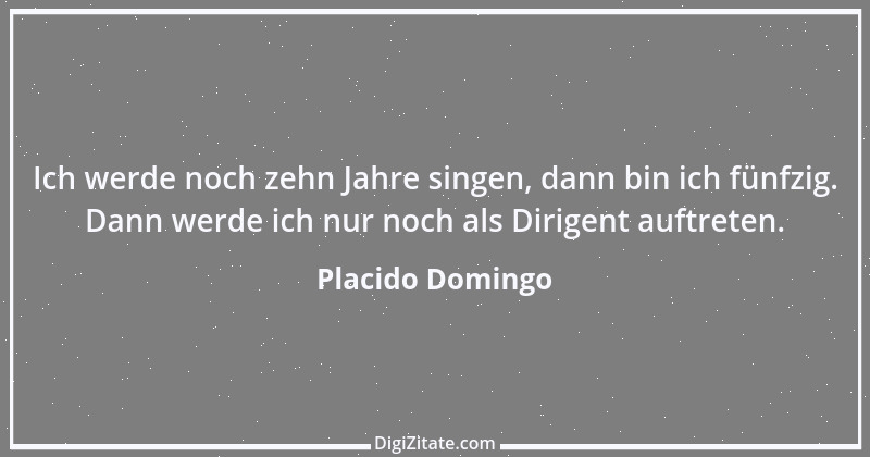 Zitat von Placido Domingo 7