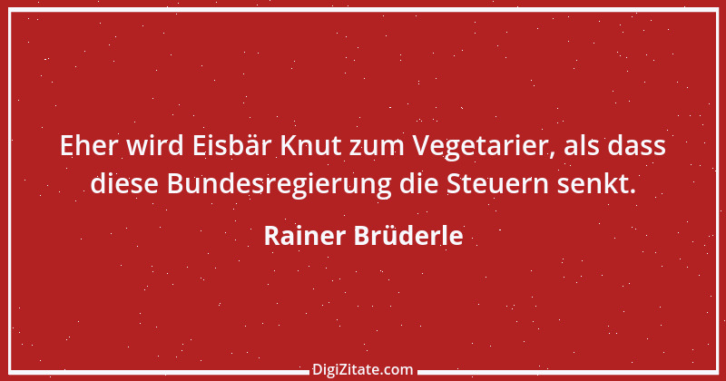 Zitat von Rainer Brüderle 6