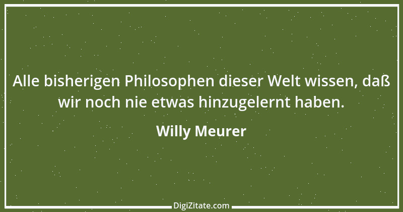 Zitat von Willy Meurer 1261