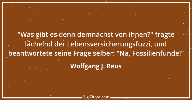 Zitat von Wolfgang J. Reus 800