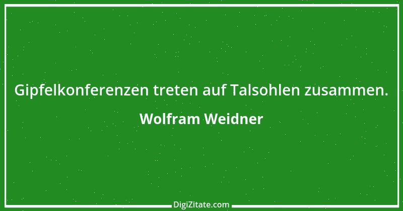 Zitat von Wolfram Weidner 118