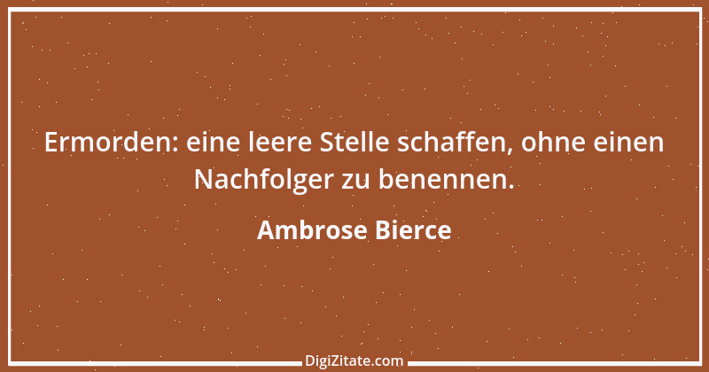 Zitat von Ambrose Bierce 191