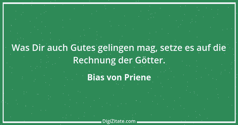 Zitat von Bias von Priene 16