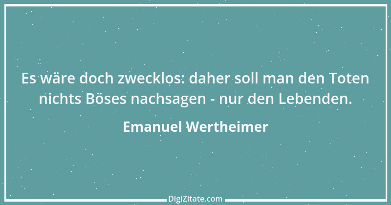 Zitat von Emanuel Wertheimer 36