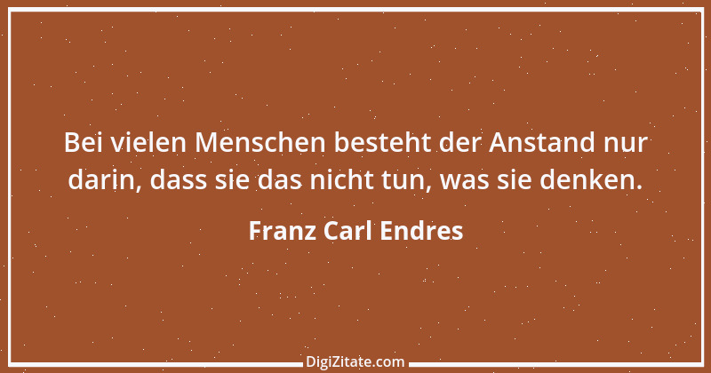 Zitat von Franz Carl Endres 32