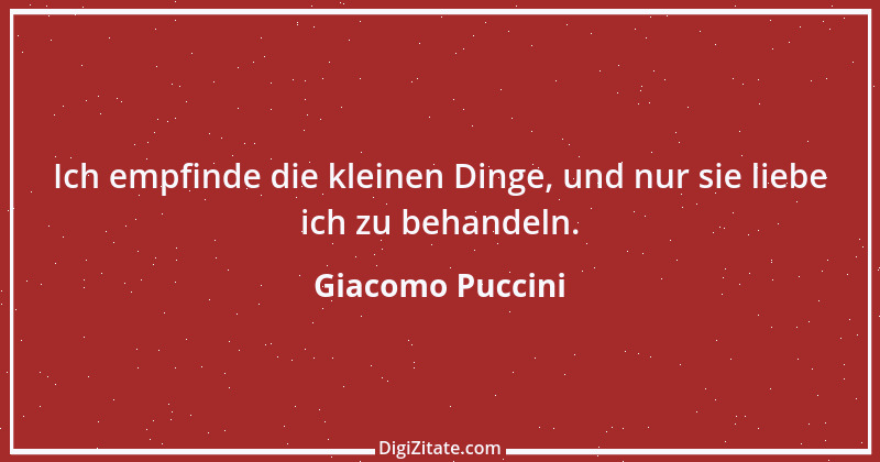 Zitat von Giacomo Puccini 1