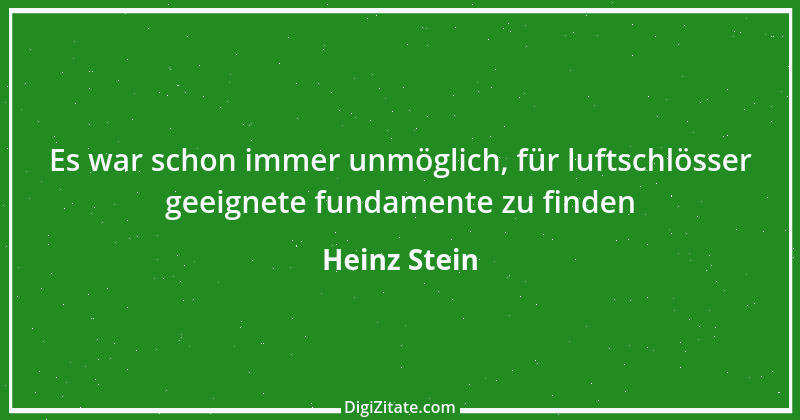 Zitat von Heinz Stein 40