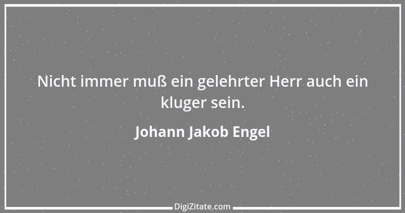 Zitat von Johann Jakob Engel 34