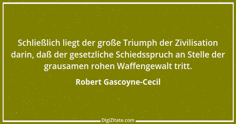 Zitat von Robert Gascoyne-Cecil 2