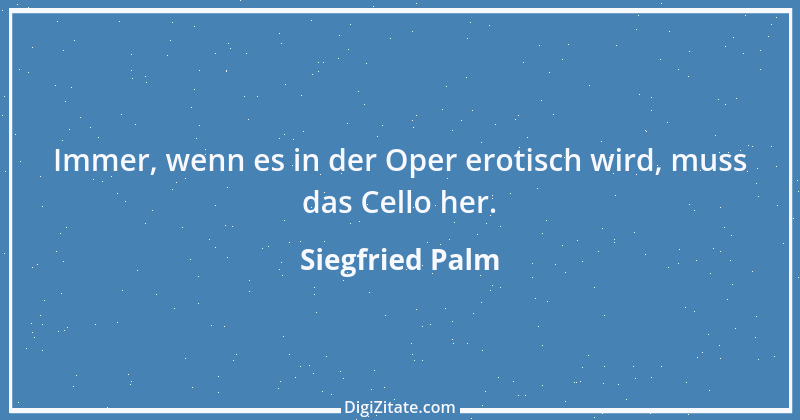 Zitat von Siegfried Palm 1