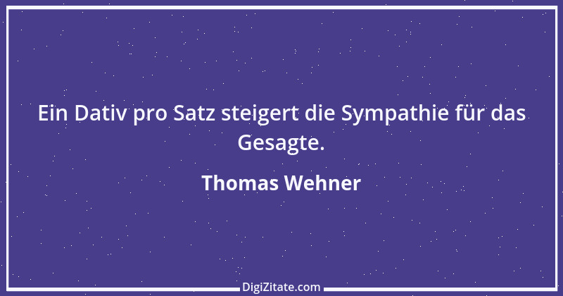 Zitat von Thomas Wehner 4