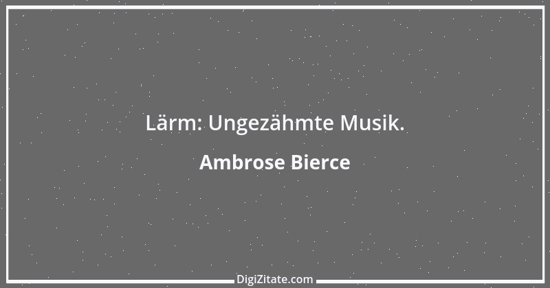 Zitat von Ambrose Bierce 192