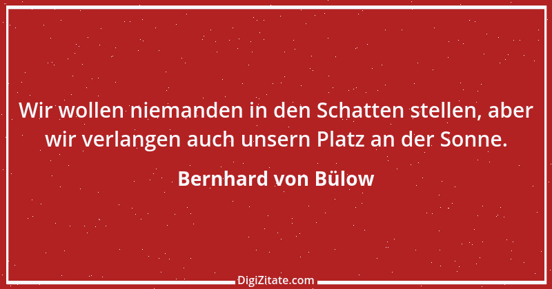 Zitat von Bernhard von Bülow 5