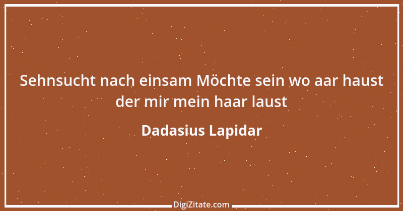 Zitat von Dadasius Lapidar 3