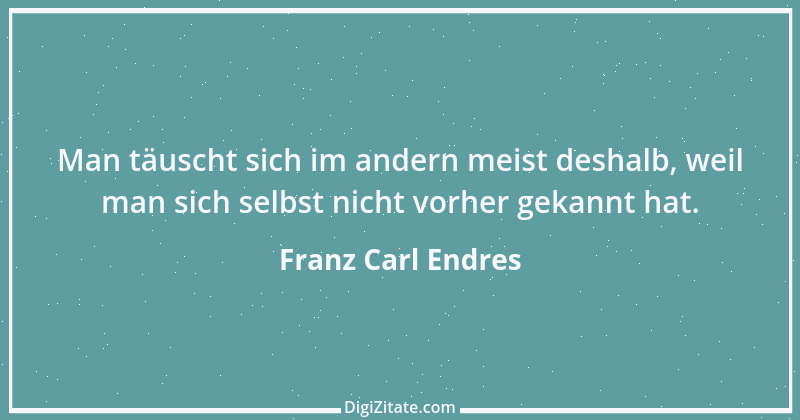 Zitat von Franz Carl Endres 33