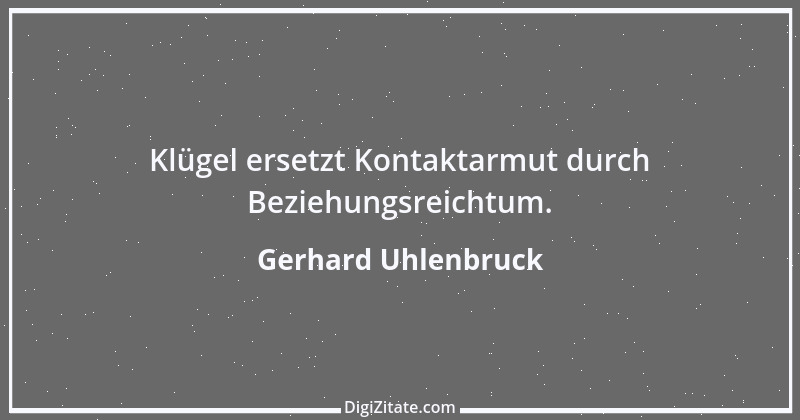 Zitat von Gerhard Uhlenbruck 782