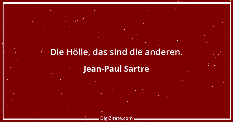 Zitat von Jean-Paul Sartre 10