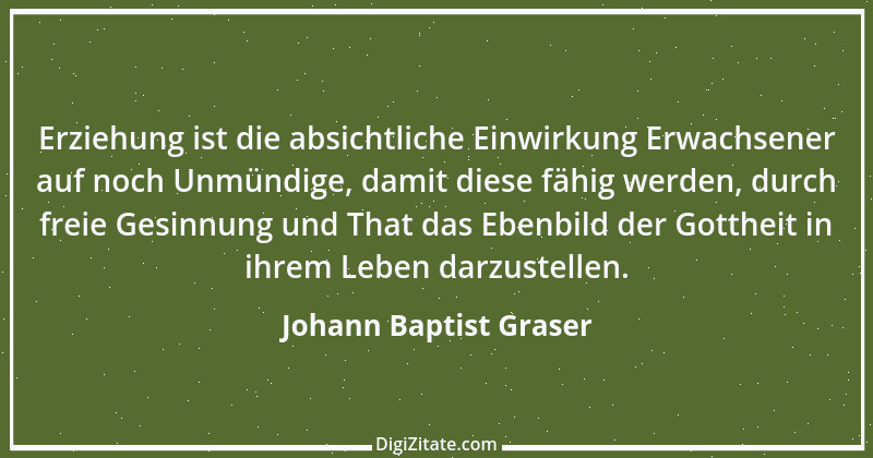 Zitat von Johann Baptist Graser 5