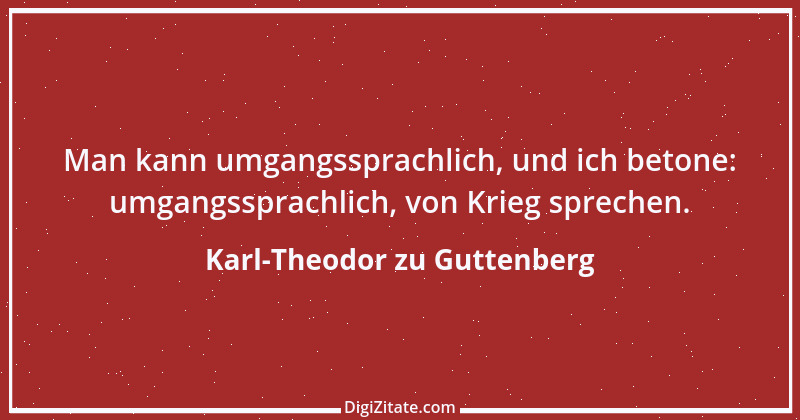 Zitat von Karl-Theodor zu Guttenberg 5