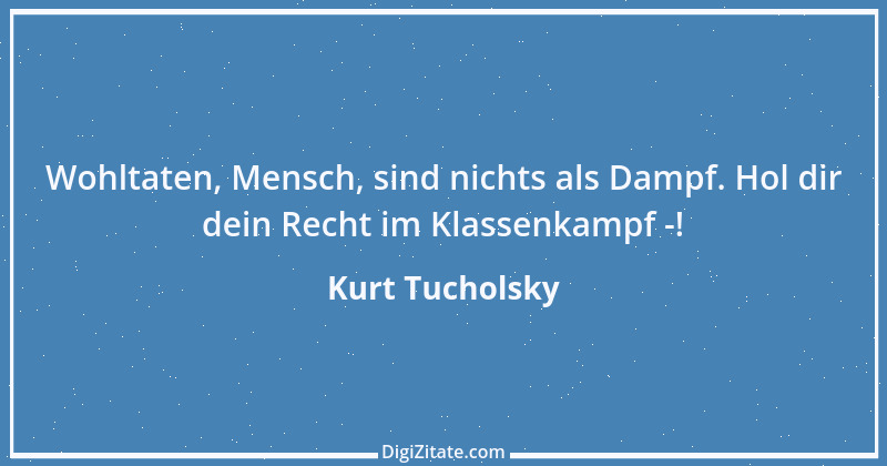 Zitat von Kurt Tucholsky 503