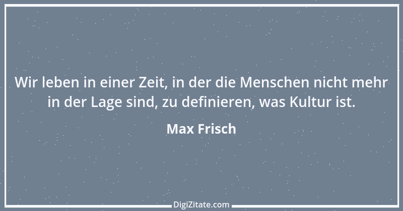 Zitat von Max Frisch 25