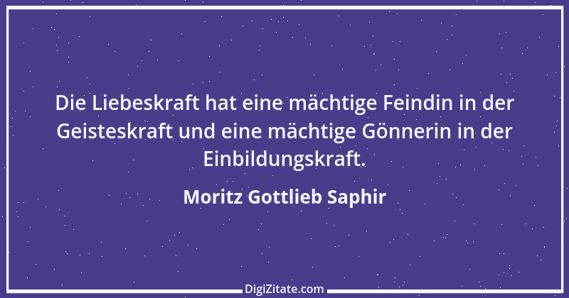 Zitat von Moritz Gottlieb Saphir 58