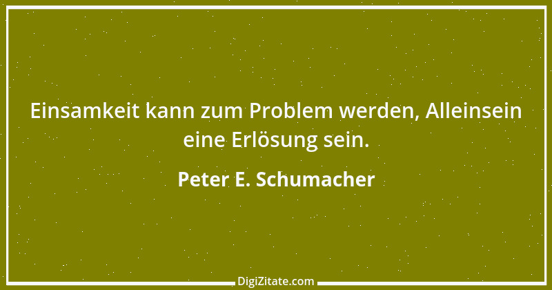 Zitat von Peter E. Schumacher 767