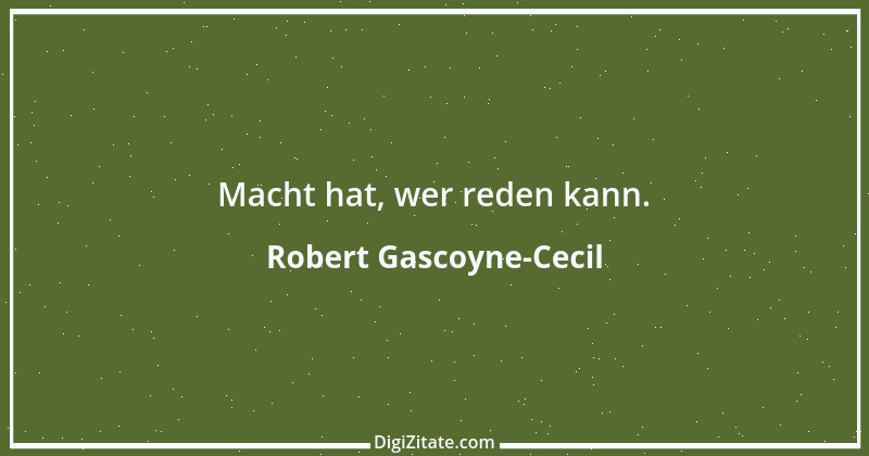 Zitat von Robert Gascoyne-Cecil 3