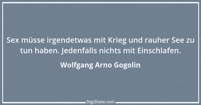 Zitat von Wolfgang Arno Gogolin 11