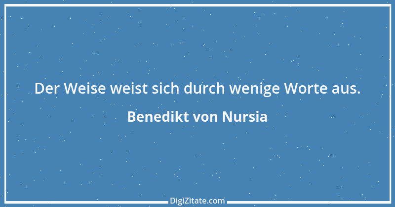 Zitat von Benedikt von Nursia 3