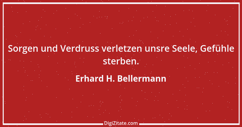 Zitat von Erhard H. Bellermann 477